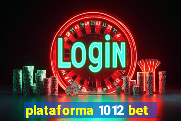 plataforma 1012 bet